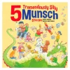 Raincoast Books Books>5 Tremendously Silly Munsch Stories