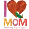 Penguin Random House Books>I Love Mom with The Very Hungry Caterpillar Story Book