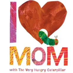Penguin Random House Books>I Love Mom with The Very Hungry Caterpillar Story Book
