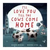 Harper Collins Canada Books|Books>I'll Love You Till the Cows Come Home Board Book